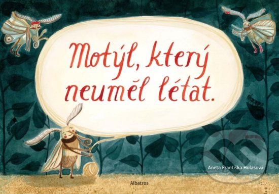 Levně Motýl, který neuměl létat - Aneta Františka Holasová - kniha z kategorie Pre deti a mládež