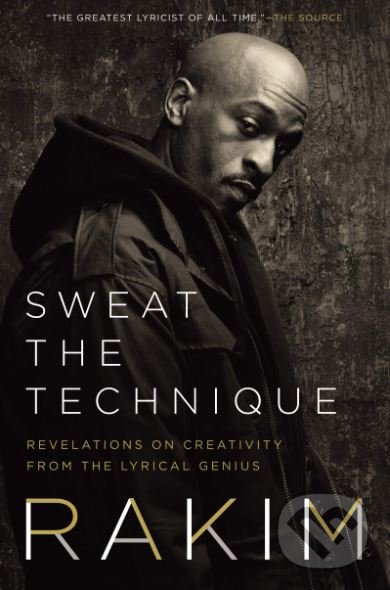Sweat the Technique - Rakim, HarperCollins, 2019