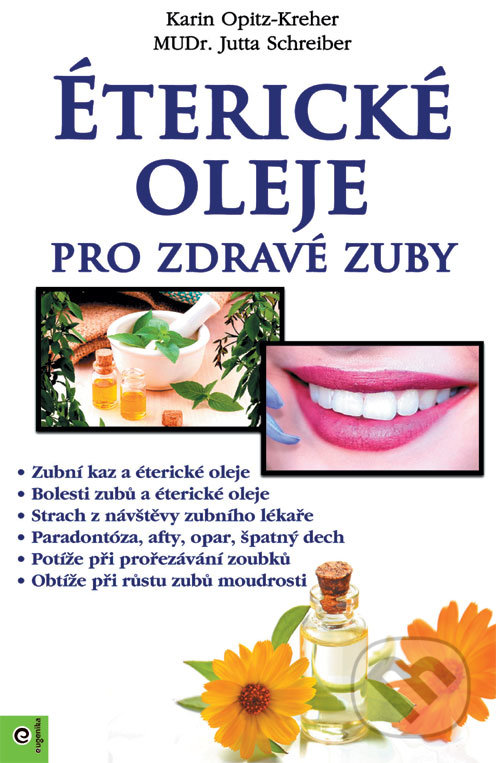 Levně Éterické oleje pro zdravé zuby - Karin Opitz-Kreher, Jutta Schreiber - kniha z kategorie Alternatívna medicína