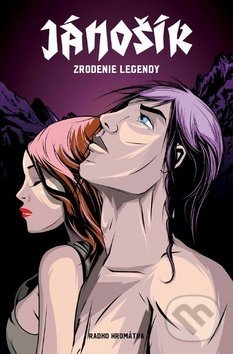 Levně Jánošík (Zrodenie legendy) - Radko Hromátka - kniha z kategorie Komiksy