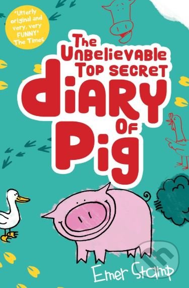 The Unbelievable Top Secret Diary of Pig - Emer Stamp, Scholastic, 2017