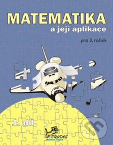 Matematika a její aplikace - Hana Mikulenková, Prodos, 2007