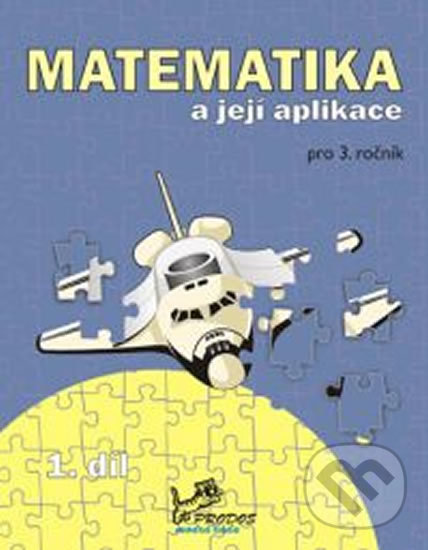 Levně Matematika a její aplikace (Pro 3. ročník - 1. díl) - kniha z kategorie 1. stupeň