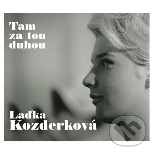 Levně Laďka Kozderková: Tam za tou duhou (2 CD) - Laďka Kozderková
