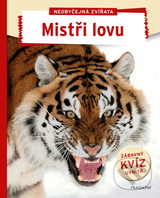 Levně Neobyčejná zvířata - Mistři lovu (Zábavný kvíz uvnitř) - kniha z kategorie Encyklopédie