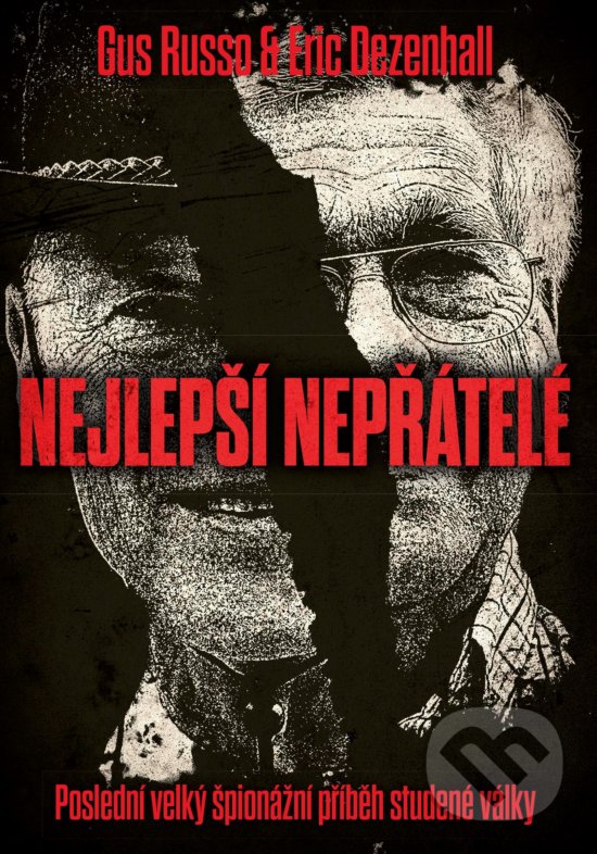 Levně Nejlepší nepřátelé (Poslední velký špionážní příběh studené války) - kniha z kategorie Beletria
