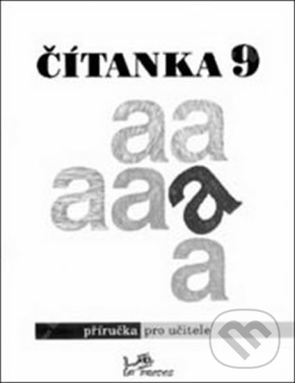 Levně Čítanka 9 - Příručka pro učitele - Vlasta Řeřichová, Dagmar Dorovská - kniha z kategorie 2. stupeň