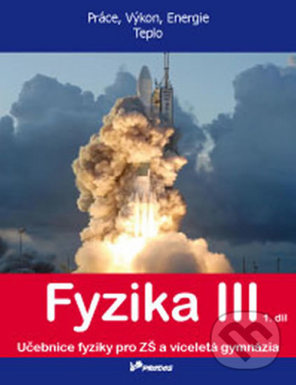 Levně Fyzika III - 1. díl - Práce, výkon, energie, teplo - kniha z kategorie 2. stupeň