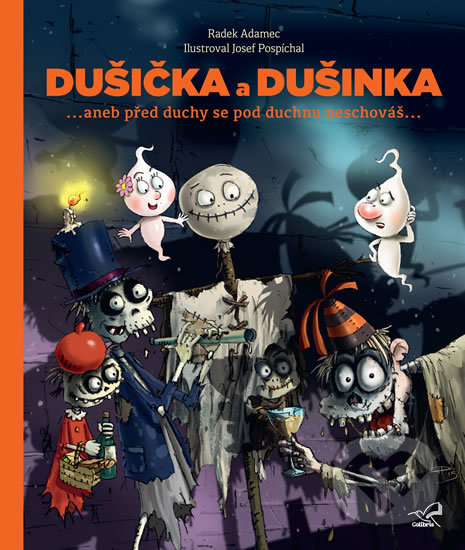 Dušička a Dušinka - Radek Adamec, Josef Pospíchal (ilustrátor), GMP Group / Colibris, 2019