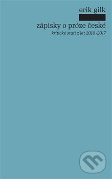Levně Zápisky o próze české (kritické stati z let 2010 - 2017) - kniha z kategorie Literárna veda