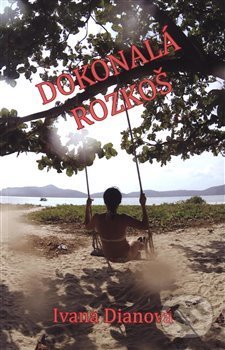 Levně Dokonalá rozkoš - Ivana Dianová - kniha z kategorie Beletria