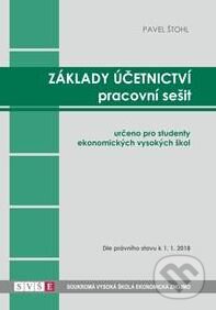 Základy účetnictví - pracovní sešit - Pavel Štohl, Štohl - Vzdělávací středisko Znojmo, 2018