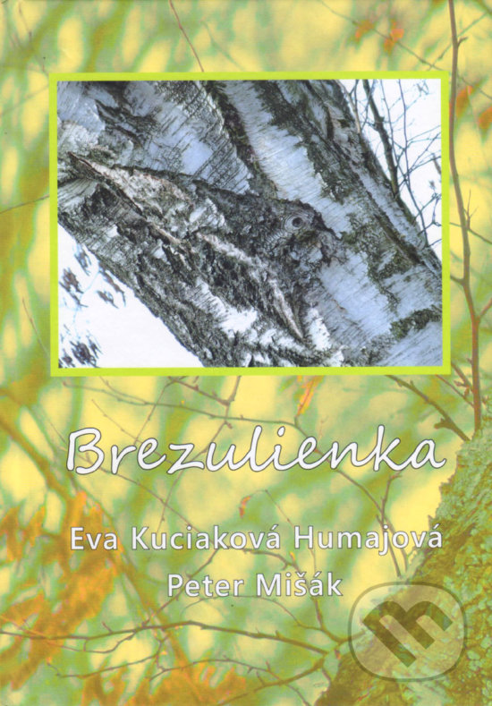 Levně Brezulienka - Eva Kuciaková Humajová, Peter Mišák - kniha z kategorie Básničky