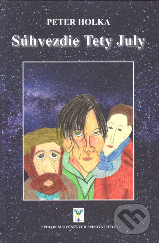 Levně Súhvezdie Tety July - Peter Holka - kniha z kategorie Beletria