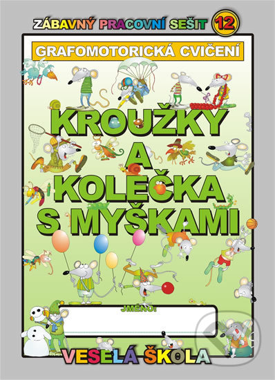 Levně Kroužky a kolečka s myškami: Grafomotorická cvičení - kniha z kategorie 1. stupeň