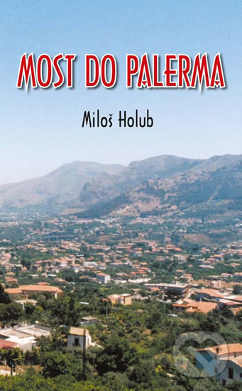 Levně Most do Palerma - Miloš Holub - kniha z kategorie Beletria