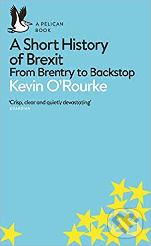 Levně A Short History of Brexit - Kevin O'Rourke - kniha z kategorie Humanitné a spoločenské vedy