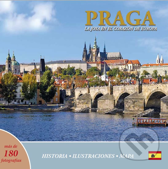 Praga: La joya en el corazón de Europa (španělsky) koupíte na Martinus.cz