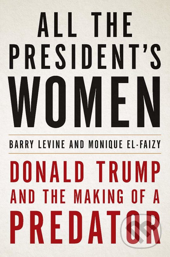 Levně All the President's Women (Donald Trump and the Making of a Predator) - kniha z kategorie Beletria