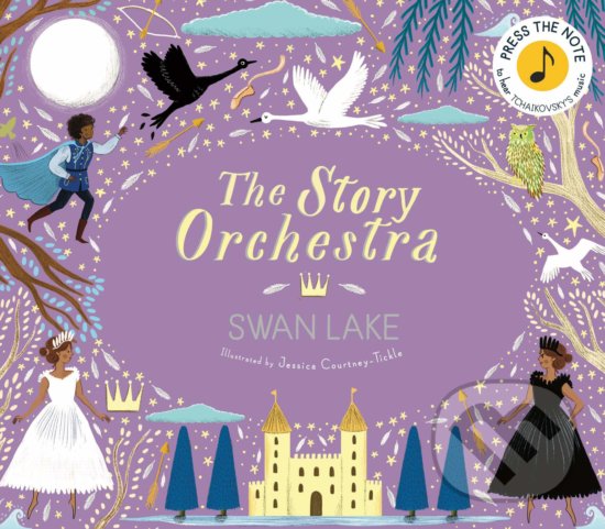 The Story Orchestra: Swan Lake - Katy Flint, Jessica Courtney Tickle (ilustrácie), Frances Lincoln, 2019