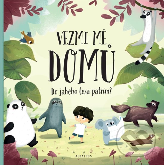 Levně Vezmi mě domů. Do jakého lesa patřím? - Pavla Hanáčková - kniha z kategorie Naučné knihy