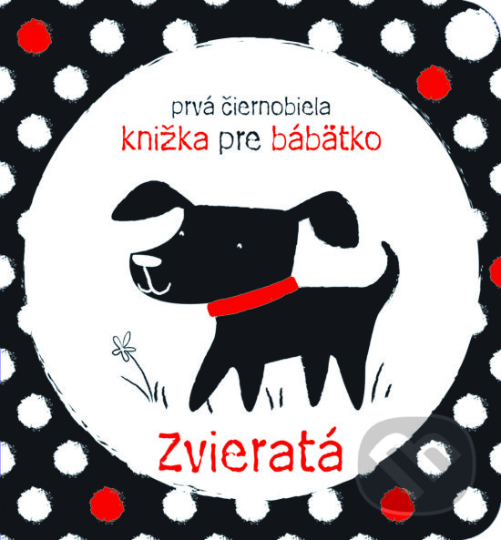 Levně Zvieratá (Prvá čiernobiela knižka pre bábätko) - Stella Baggott - kniha z kategorie Pre deti a mládež