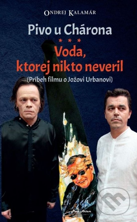 Levně Pivo U Chárona - Voda, ktorej nikto neveril (Príbeh filmu o Jožovi Urbanovi) - kniha z kategorie Film