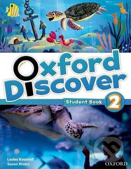 Kniha: Oxford Discover 2: Student Book (Lesley Koustaff a Susan Rivers). Oxford University Press, 2014