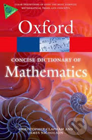 Kniha: Oxford Concise Dictionary of Mathematics (Christopher Clapham). Oxford University Press, 2014