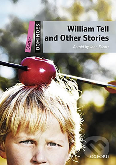 Levně Dominoes Starter: William Tell and Other Stories (With Audio Mp3 Pack (2nd)) - kniha z kategorie Beletria