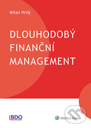 E-kniha: Dlouhodobý finanční management (Milan Hrdý). Wolters Kluwer ČR, 2019