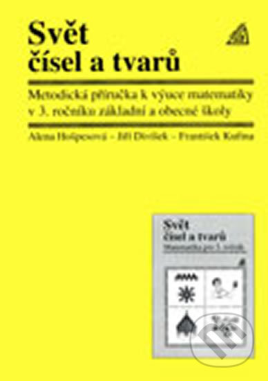 Levně Svět čísel a tvarů (Metodická příručka k výuce matematiky v 3. ročníku základní a obecné školy) - kniha z kategorie 1. stupeň