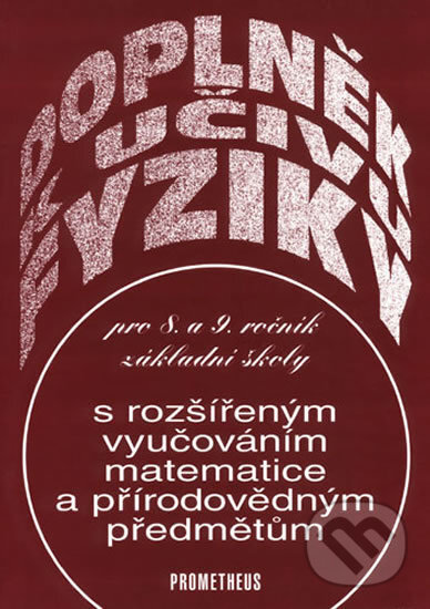 Doplněk k učivu fyziky - Oldřich Lepil, Spoločnosť Prometheus, 2003