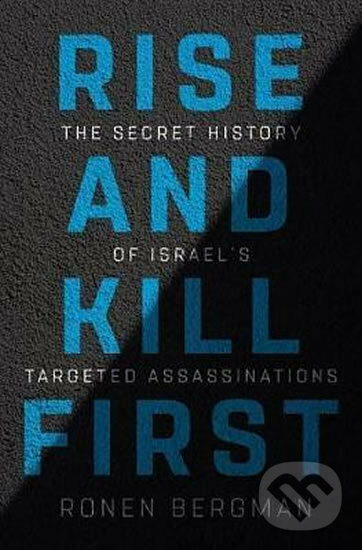 Kniha: Rise and Kill First (Ronen Bergman)