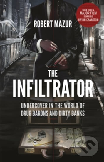 Kniha: The Infiltrator (Robert Mazur). Random House, 2015