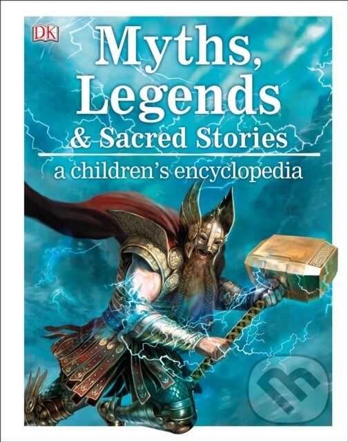 Myths, Legends, and Sacred Stories, Dorling Kindersley, 2019