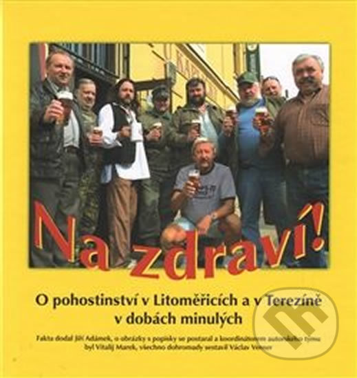 Levně Na zdraví! (O pohostinství v Litoměřicích a v Terezíně v dobách minulých) - kniha z kategorie Cestopisy z Európy