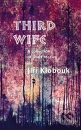 Levně Third Wife - Jiří Klobouk - kniha z kategorie Beletria