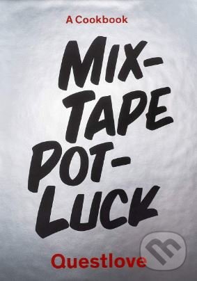 Levně Mixtape Potluck (A Cookbook) - kniha z kategorie Kuchárky