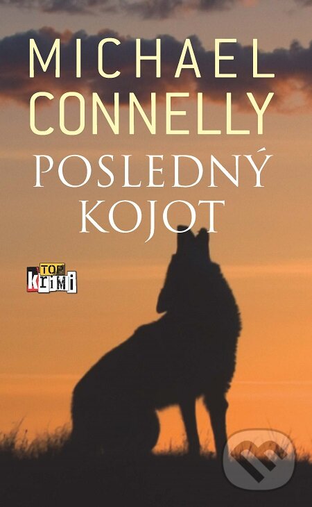 Posledný kojot - Michael Connelly, Slovart, 2019