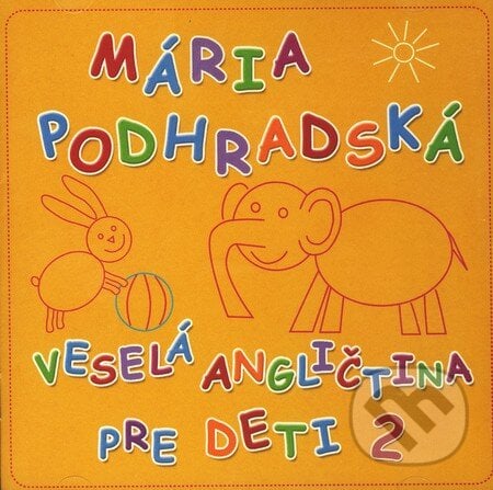 Veselá angličtina pre deti 2 - Mária Podhradská, Tonada, 2009