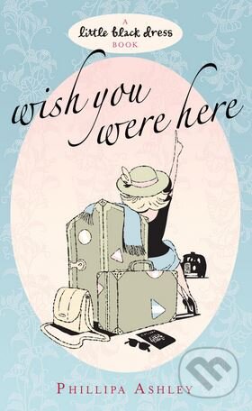 Levně Wish you were here - Phillipa Ashley - kniha z kategorie Romantika