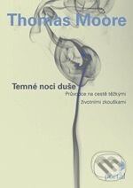 Kniha: Temné noci duše (Thomas Moore). Portál, 2009