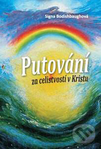 Levně Putování za celistvostí v Kristu - Signa Bodishbaughová - kniha z kategorie Kresťanstvo