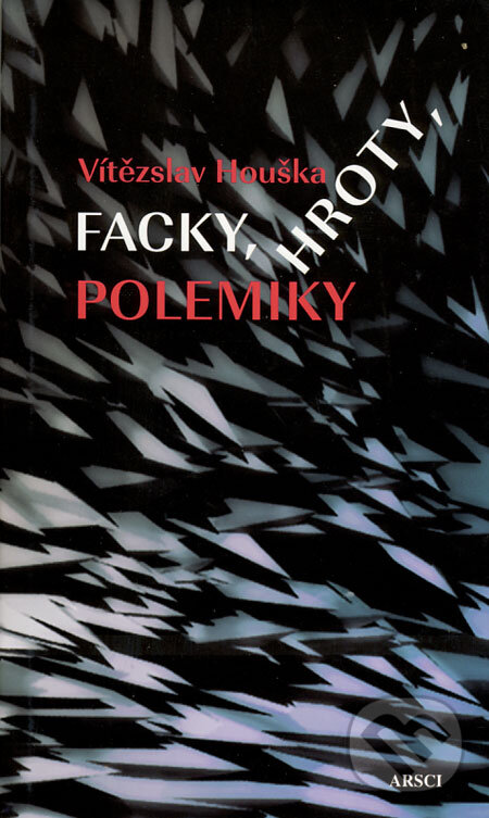 Levně Facky, hroty, polemiky - Vítězslav Houška - kniha z kategorie Životopisy