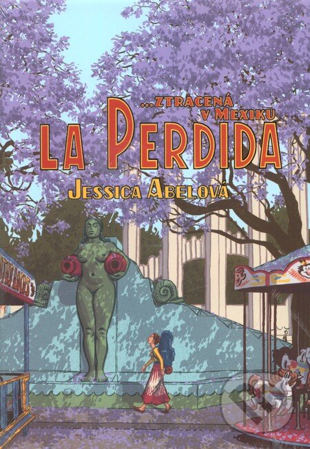 Kniha: La Perdida (Jessica Abelová). BB/art, 2009