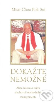 Kniha: Dokažte nemožné (Choa Kok Sui). Pragma, 2009