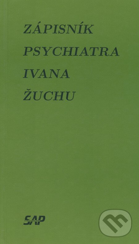 Zápisník psychiatra Ivana Žuchu - Ivan Žucha, Slovak Academic Press, 1997