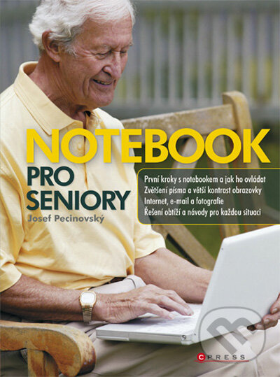 Kniha: Notebook pro seniory (Josef Pecinovský). Computer Press, 2009