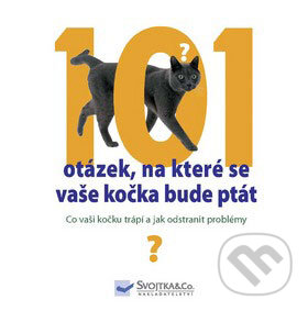 Kniha: 101 otázek, na které se vaše kočka bude ptát (Svojtka&Co.). Svojtka&Co., 2009